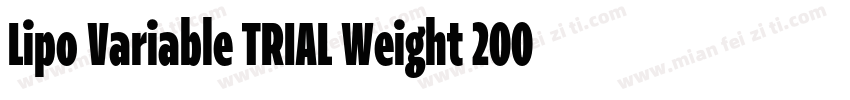 Lipo Variable TRIAL Weight 200 Widt字体转换